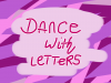 Dance with Letters
