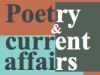 Poetry And Current Affairs