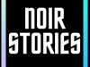 Noir Stories