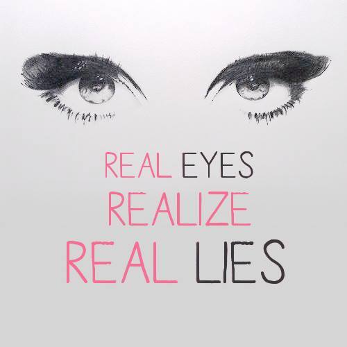 Real Eyes, Realize, Real Lies | WritersCafe.org | The Online Writing ...