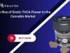 The Rise of Exotic THCA Flower in the Cannabis Market