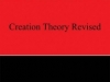 Creation Theory Revised
