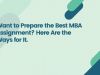 Want to Prepare the Best MBA Assignment? Here Are the Ways for It.