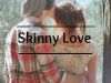 Skinny Love 