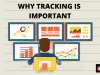 WHY IS TRACKING IMPORTANT?