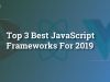 Top 3 Best JavaScript Frameworks for 2019