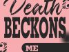 Death Beckons Me