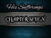 His sufferings (Seventh Chapter) 