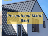 Everything You Need To Know About Pre-Painted Metal Roof | Alpha Rain