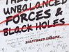 Theories of Unbalanced Forces and Black Holes
