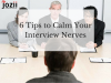 6 Tips To Calm Your Interview Nerves