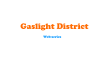 Gaslight District Series