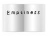 E M P T I N E S S