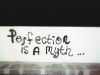Perfection is a myth