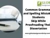 Common Grammar and Spelling Mistakes Students Skip While Proofreading Their Dissertation