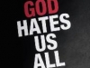God Hates Us All (Part 5)