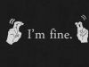 "I'm Fine."