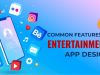 Common Features in Entertainment App Design