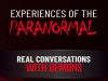 Experiences of the Paranormal: Real Conversations With Demons