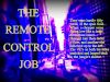 THE REMOTE CONTROL JOB