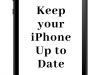 Keep your iPhone Up to date