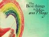 The Best Thing In Life Is..