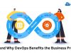 How and Why DevOps Benefits the Business Process