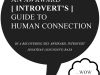 An Awkward Introvert's Guide to Human Connection: By a recovering shy, awkward introvert 