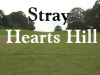 Stray Hearts Hill