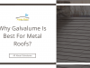 Which is Best Galvalume Or Galvanized Roofing | Alpha Rain