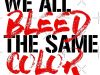 I Bleed, you bleed, we all bleed