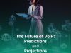 The Future of VoIP: Predictions and Projections for the Next Decade