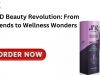 CBD Beauty Revolution: From Trends to Wellness Wonders