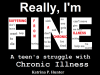 I'm Fine: A Teen's Journey with Chronic Illness