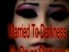 Married To Darkness