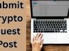 How to Submit Guest Post on Cryptocurrency: A Complete Guide to Boost Your Crypto Reach 