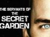 The Servants of the Secret Garden (Unedited/First Draft)