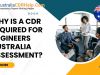 Why is a CDR Required for Engineers Australia Assessment?