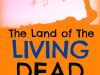 The Land Of The Living Dead