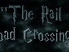 "The Railroad Crossing"