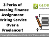 3 Perks of Choosing Finance Assignment Writing Service Over a Freelancer!