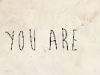 You are 