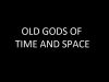 Old Gods of Time and Space