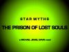 STAR MYTHS : THE PRISON OF LOST SOULS