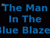 "The Man in The Blue Blazer"