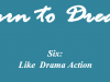 Six &ndash; Like Drama Action