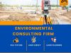 What Are Reasons You Need an Environmental Consultant?