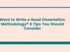 Want to Write a Good Dissertation Methodology? 6 Tips You Should Consider