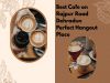 Best Cafe on Rajpur Road Dehradun Perfect Hangout Place