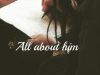 All about him